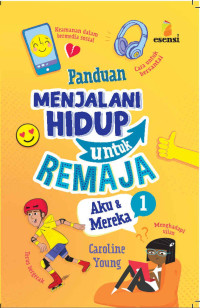 Image of Panduan Menjalani Hidup untuk Remaja : Aku dan Mereka