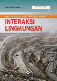 Image of Seri Pengayaan Pembeljaran Gografi : Interaksi Lingkungan